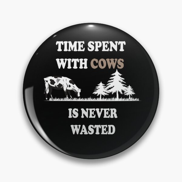 Item preview, Time Spent With Cows is never wasted designed and sold by idealfoud.