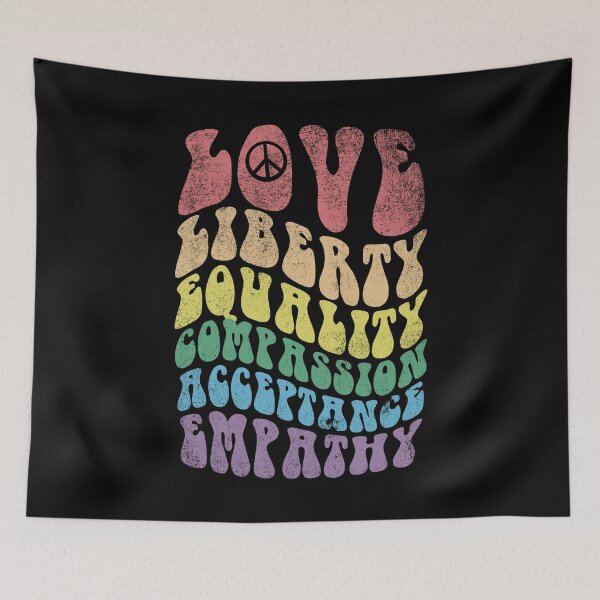 Item preview, Love, Liberty, Equality, Compassion, Acceptance, Empathy designed and sold by BOBSMITHHHHH.