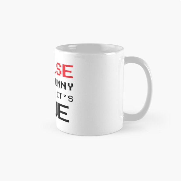 Item preview, It's funny because it's true designed and sold by PressTees.