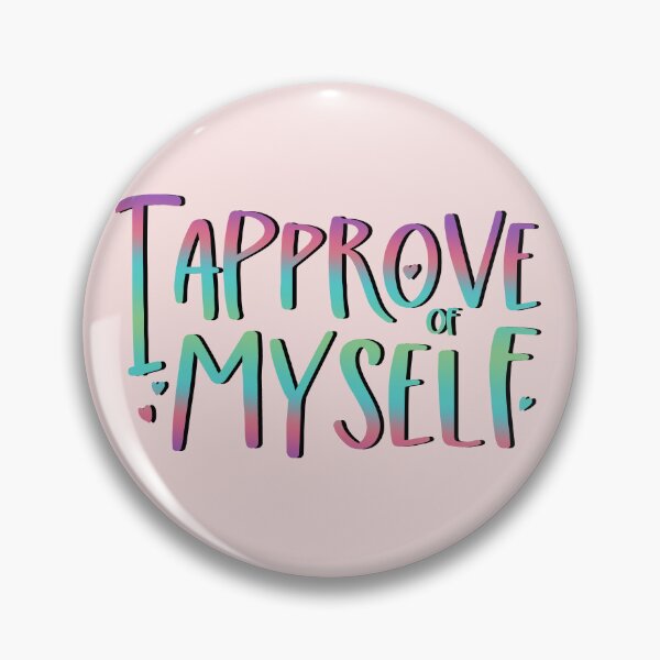 Item preview, I Approve of Myself designed and sold by GrimButterfly.