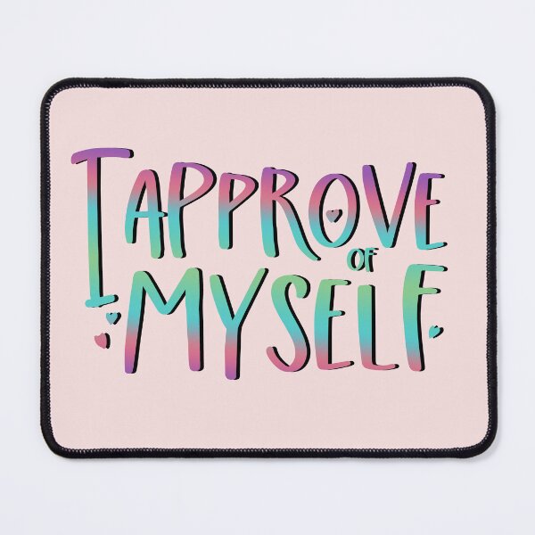 Item preview, I Approve of Myself designed and sold by GrimButterfly.