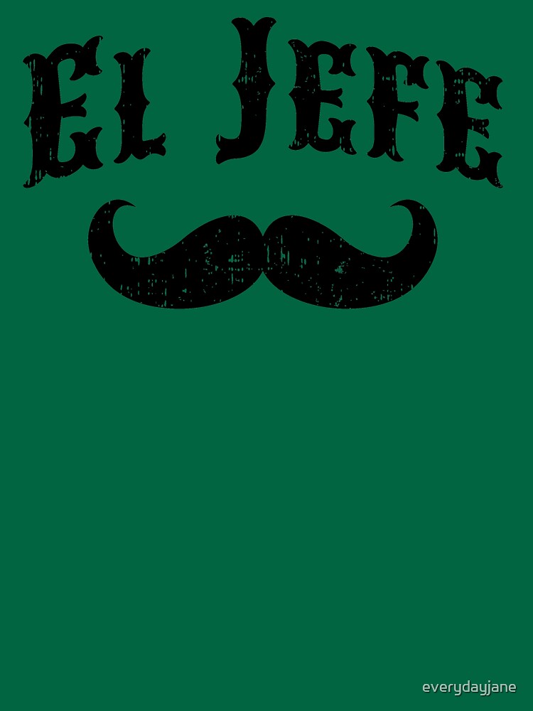 el-jefe-the-boss-in-spanish-funny-mustache-shirts-t-shirt-for-sale-by