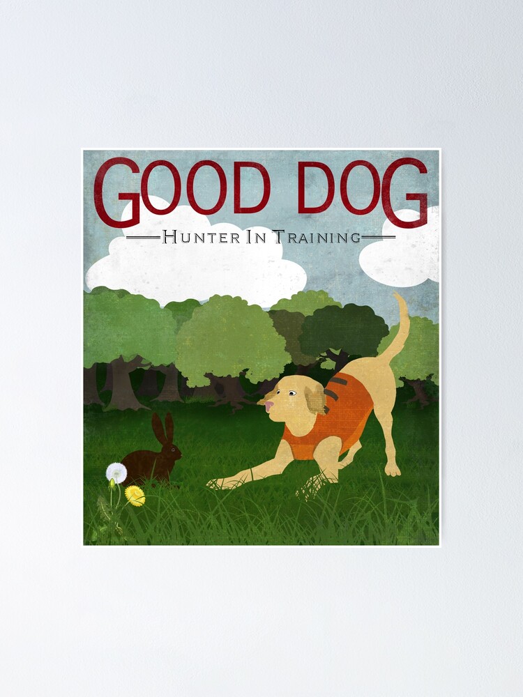 "Good Dog Hunter in Training golden lab, bunny rabbit" Poster by