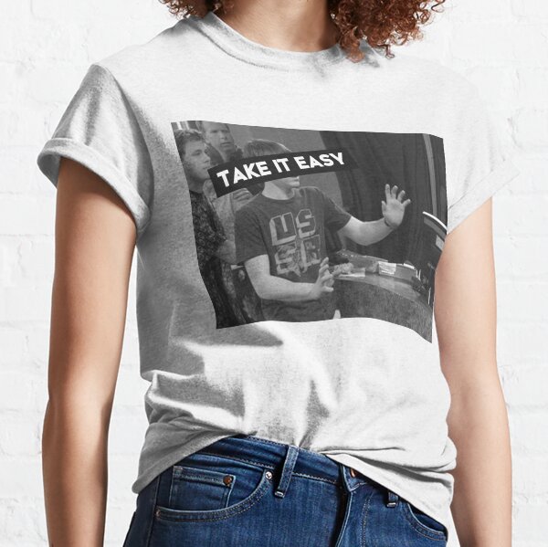 Whoa Just Take It Easy Man T Shirts Redbubble