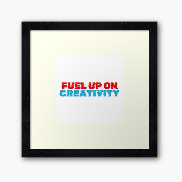 Item preview, Fuel up on creativity designed and sold by variant designer.