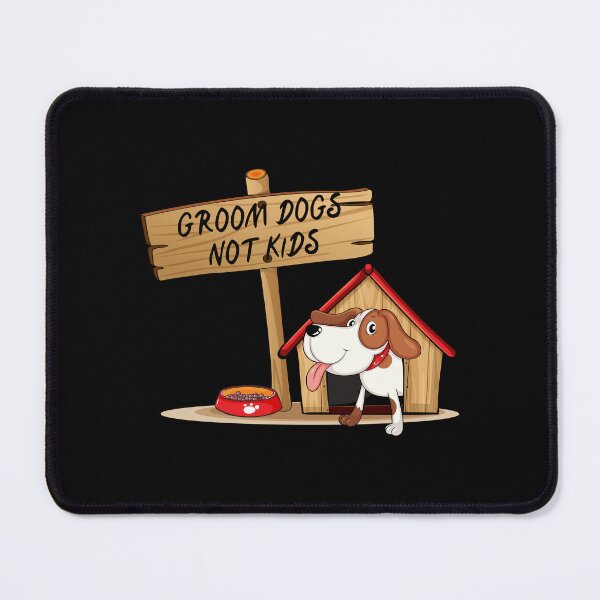 Item preview, Groom Dogs Not Kids Gift designed and sold by The Love Quill.