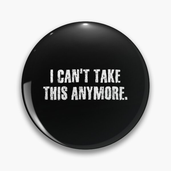 Item preview, I can't take this anymore. designed and sold by 1Lio.
