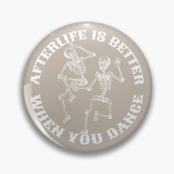 Item preview, Afterlife Is Better When You Dance, Cool Dancing Skeletons, White Font Taupe Background designed and sold by TrulyEpoque.