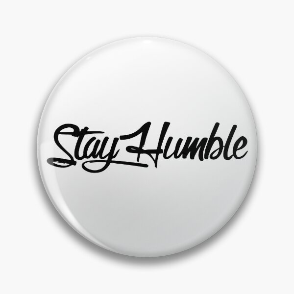 Item preview, Stay Humble designed and sold by Shinigami969.