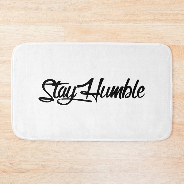 Item preview, Stay Humble designed and sold by Shinigami969.