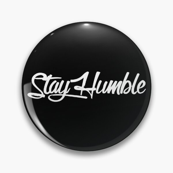 Item preview, Stay Humble designed and sold by Shinigami969.