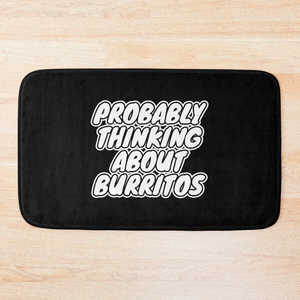 Artikelvorschau, Wahrscheinlich an Burritos denken - Lustiger Burrito-Geschenkklassiker entworfen und verkauft von shmonkapowh.
