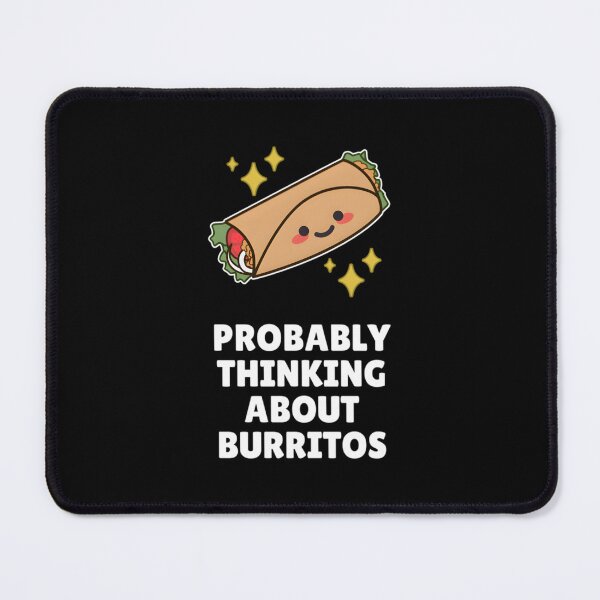 Item preview, Probably Thinking About Burritos Essential designed and sold by shmonkapowh.