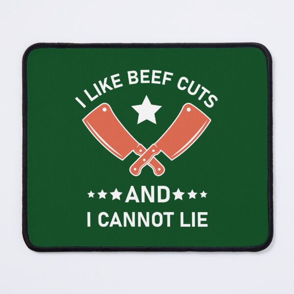 Item preview, I like beef cuts and i cannot lie - butcher    designed and sold by DustyRoadDesign.