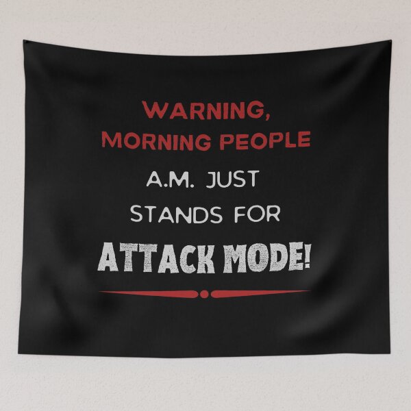 Item preview, A.M. Stands For Attack Mode - Funny Morning designed and sold by Evolved-LovinIt.