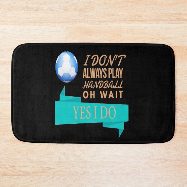 Item preview, I Don't Always Play Handball Oh Wait Yes I Do designed and sold by Hammy97.