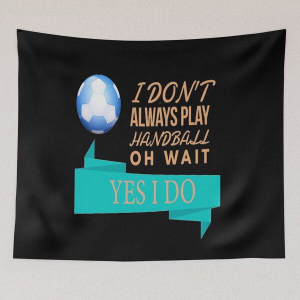 Item preview, I Don't Always Play Handball Oh Wait Yes I Do designed and sold by Hammy97.