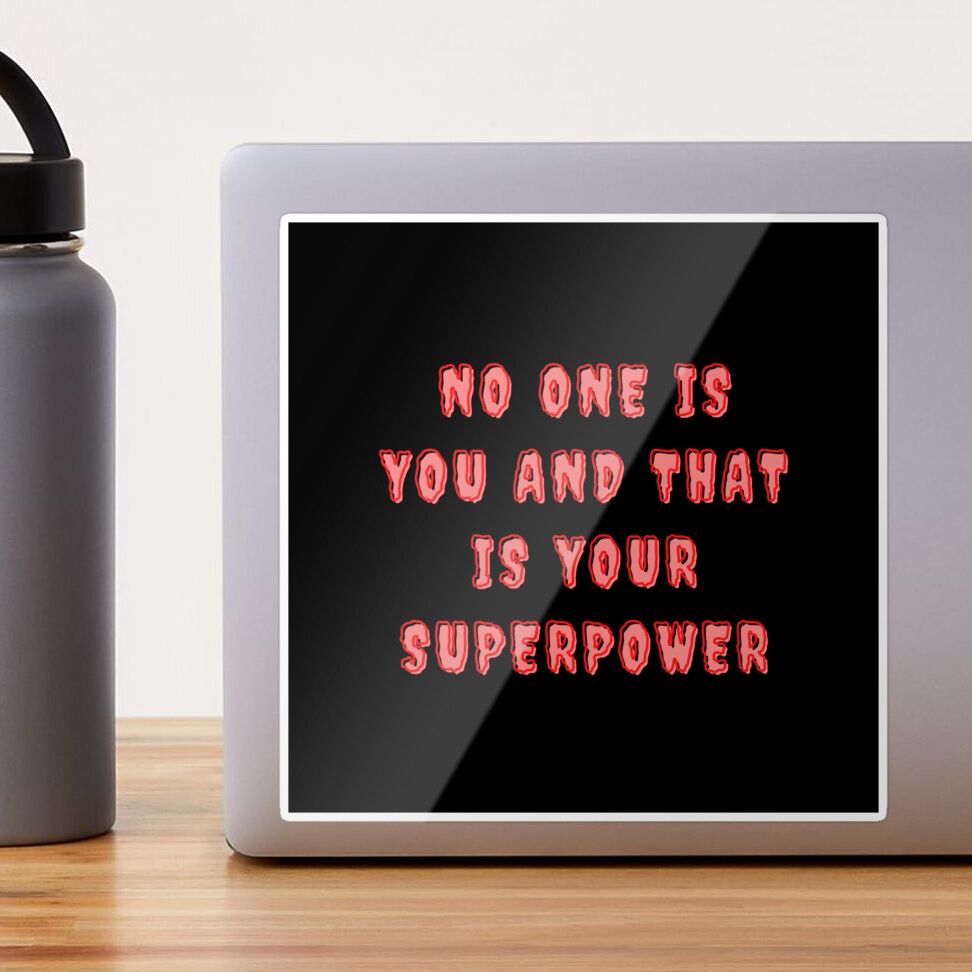 No One Is You And That Is Your Superpower, Motivational Quotes