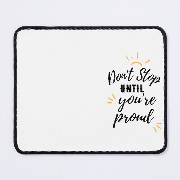 Item preview, Don't stop until you're proud designed and sold by Laura Vancleave.