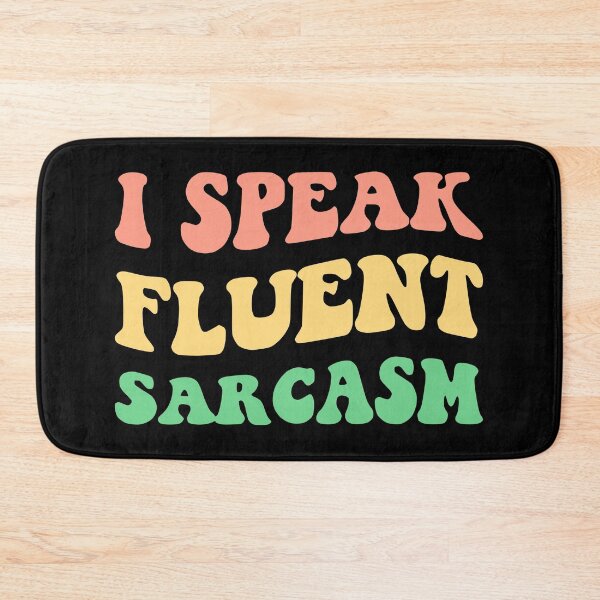 Item preview, I Speak Fluent Sarcasm II designed and sold by Lemon Pepper.
