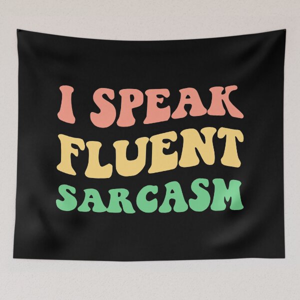 Item preview, I Speak Fluent Sarcasm II designed and sold by Lemon Pepper.