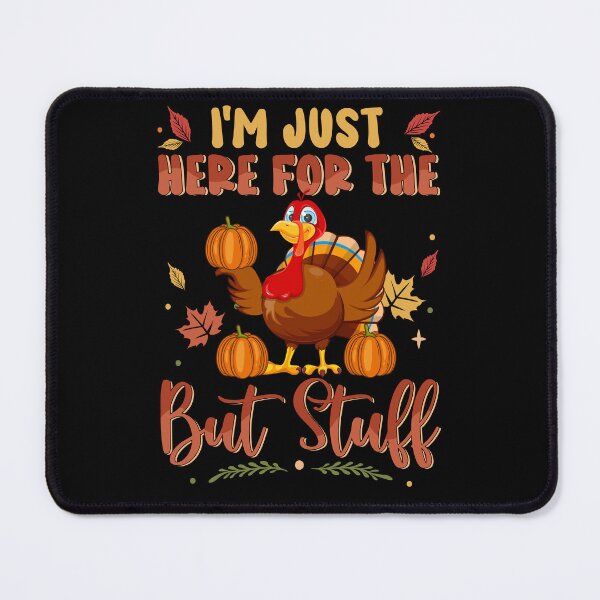 Item preview, Funny I'm Just Here For The Butt Stuff Thanksgiving Turkey designed and sold by Darly-Walker.