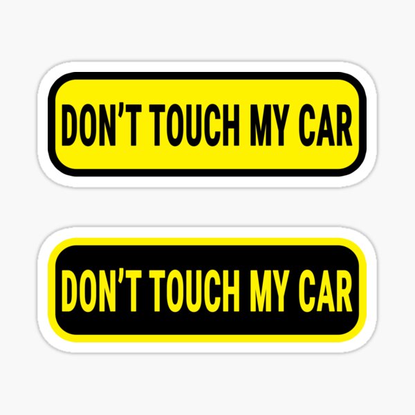 Dont Touch My Car Sticker For Sale By Pcgamerworld Redbubble 8131