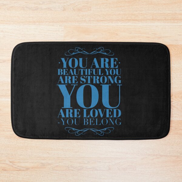 Item preview, You Are Beautiful, You are Strong, You are Loved, You Belong Blue designed and sold by joanaoberg.