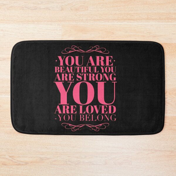 Item preview,  You Are Beautiful, You are Strong, You are Loved, You Belong Pink designed and sold by joanaoberg.