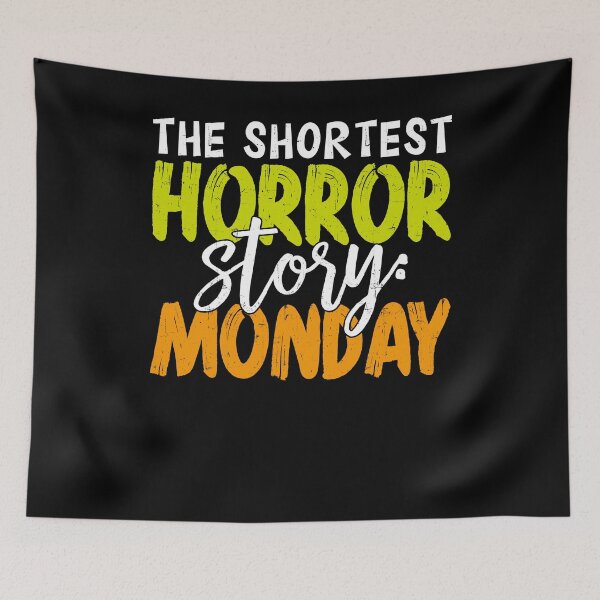 Item preview, Halloween Horror Story Monday Funny designed and sold by Rich-Bogus.