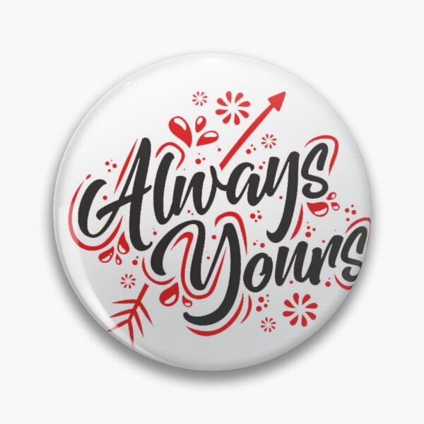Item preview, Always Yours designed and sold by FNDES1GN5.