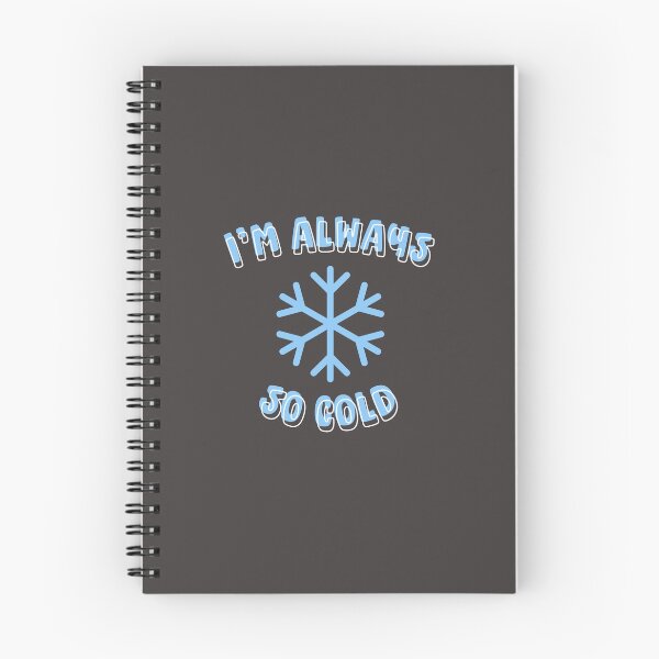 Item preview, I'm Always So Cold Classic T-Shirt: Winter Always Cold shirt, Cold, shirt, Always Freezing quote, Gift for Cold Person, Freezing Cold designed and sold by StoreSB.
