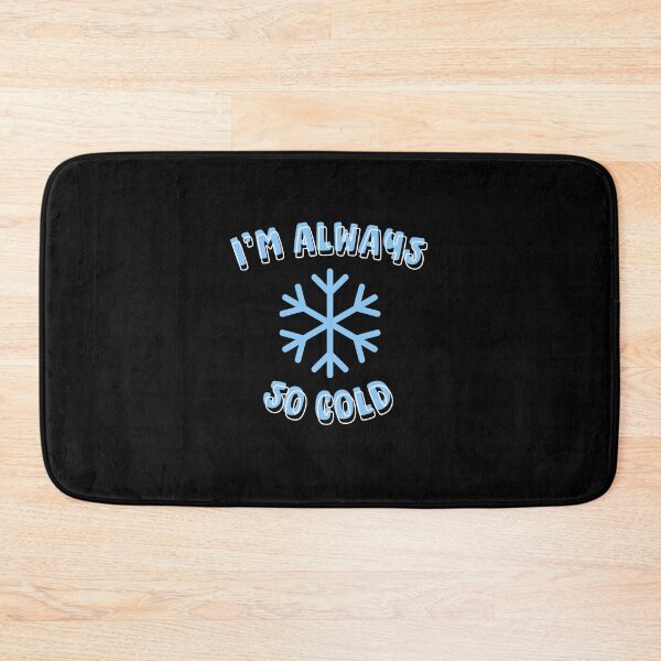 Item preview, I'm Always So Cold Classic T-Shirt: Winter Always Cold shirt, Cold, shirt, Always Freezing quote, Gift for Cold Person, Freezing Cold designed and sold by StoreSB.