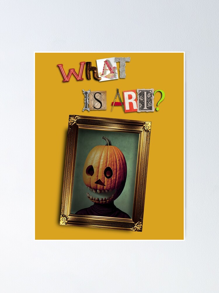 "What is art? That is the Question!" Poster for Sale by FBNDesign