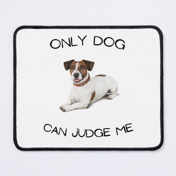 Item preview, Only dog can judge me designed and sold by Batartiste.