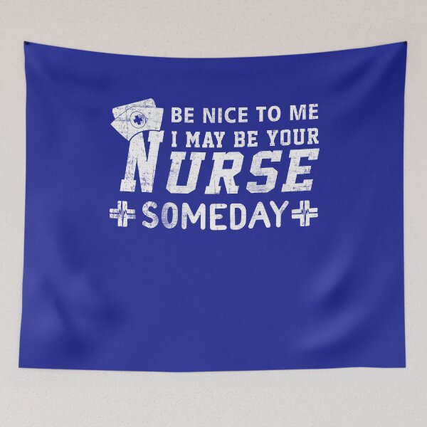 Item preview, Nurse Funny Gift - Be Nice To Me I May Be Your Nurse Someday T-Shirt designed and sold by Simeon	 Dorelus.