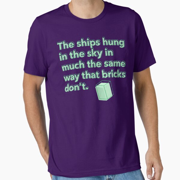 Item preview, The ships hung in the sky in much the same way that bricks don't designed and sold by marderofski.