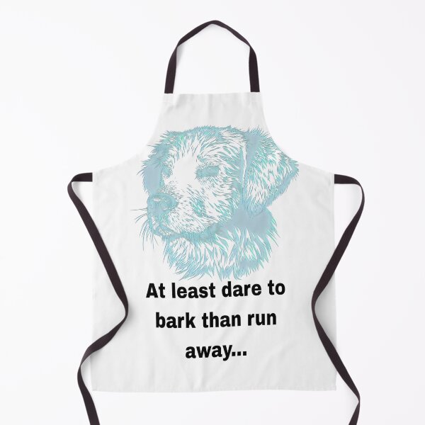 Item preview, dog At least dare to bark than run away... designed and sold by Prapan.