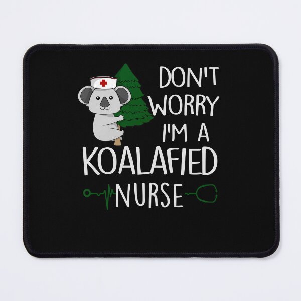 Item preview, Don't Worry I'm Koalafied Nurse Koala Appreciation Nursing Life Funny Gifts T-Shirt, Clinical RN LPN Medical Stuff Shirts, Emergency Workers designed and sold by Simeon	 Dorelus.