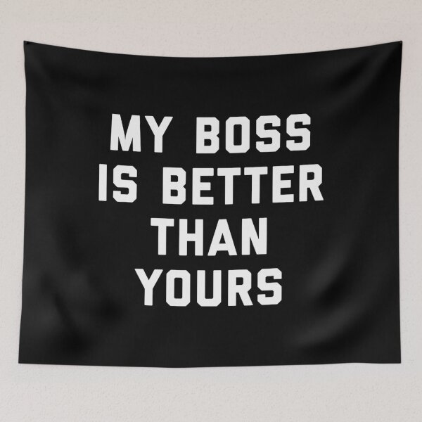 Item preview, My Boss Is Better Than Yours Funny Coworker designed and sold by unusedbandwidth.