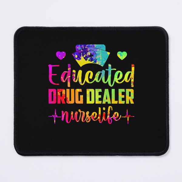 Item preview, Educated Drug Dealer #nurselife Nurse Life  designed and sold by Simeon	 Dorelus.