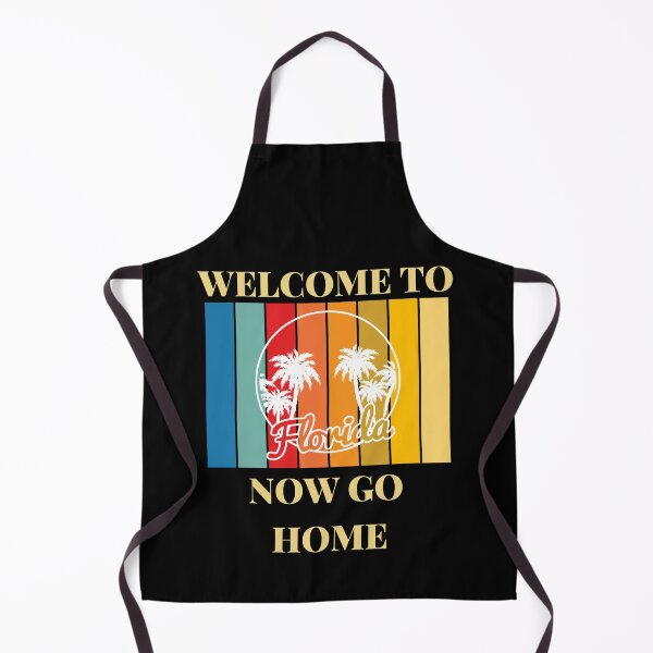 Item preview, Welcome To Florida Now Go Home| Funny US State Florida Sayings designed and sold by House-Of-Pinto.