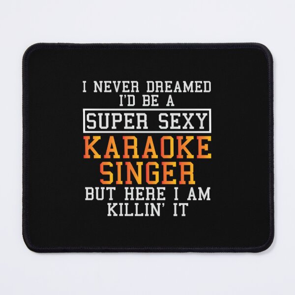 Item preview, Karaoke Singer Never Dreamed designed and sold by charitashmoqs.