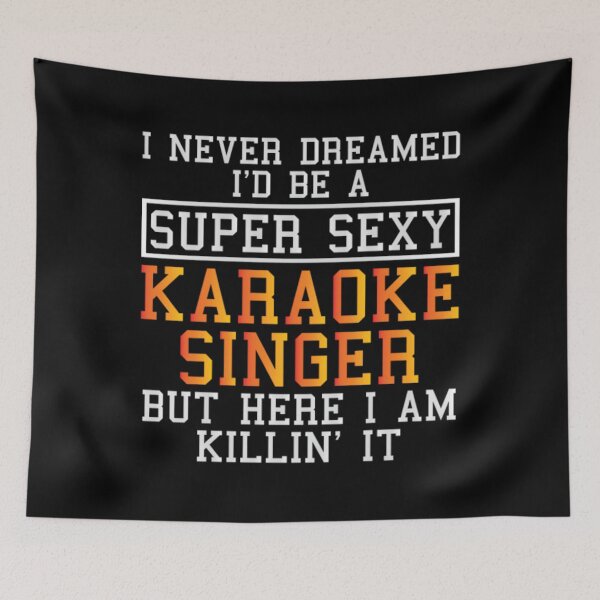 Item preview, Karaoke Singer Never Dreamed designed and sold by charitashmoqs.