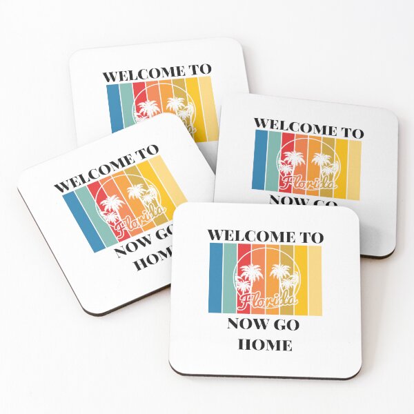 Item preview, Welcome To Florida Now Go Home|  Funny US State Florida Sayings  designed and sold by House-Of-Pinto.