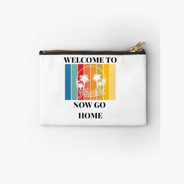 Item preview, Welcome To Florida Now Go Home|  Funny US State Florida Sayings  designed and sold by House-Of-Pinto.