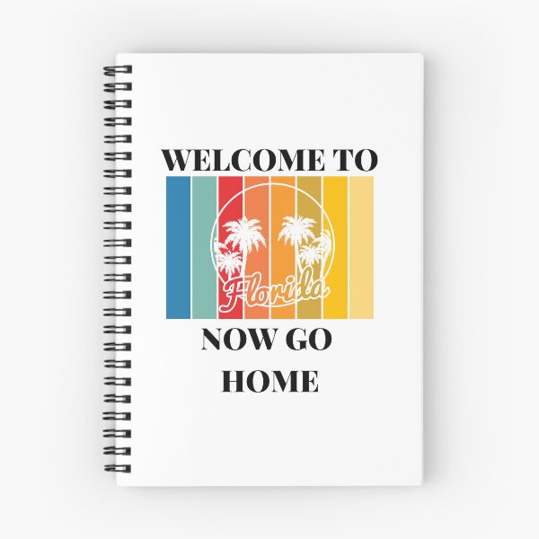 Item preview, Welcome To Florida Now Go Home|  Funny US State Florida Sayings  designed and sold by House-Of-Pinto.