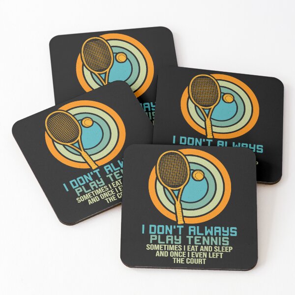 Item preview, I Don't Always Play Tennis Funny designed and sold by LAWRENCE-MORROW.