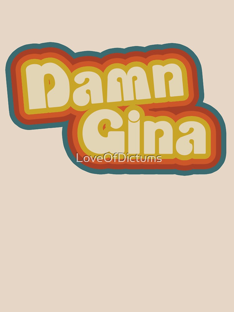 damn gina shirt meaning