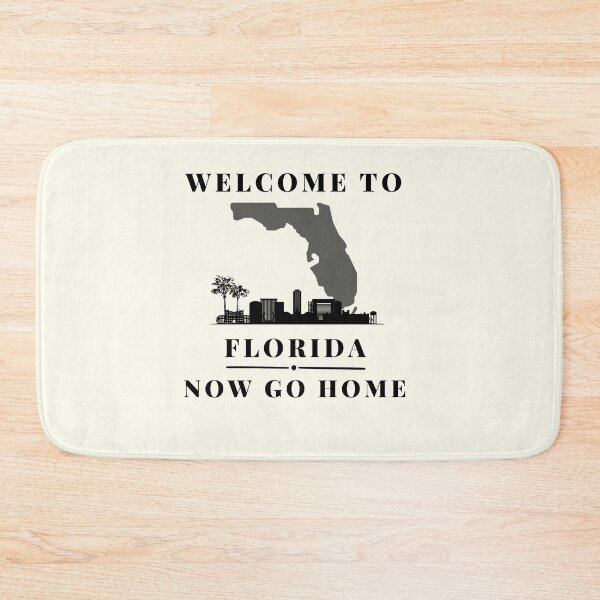 Item preview, Welcome To Florida Now Go Home|  Funny US State Florida Sayings  designed and sold by House-Of-Pinto.